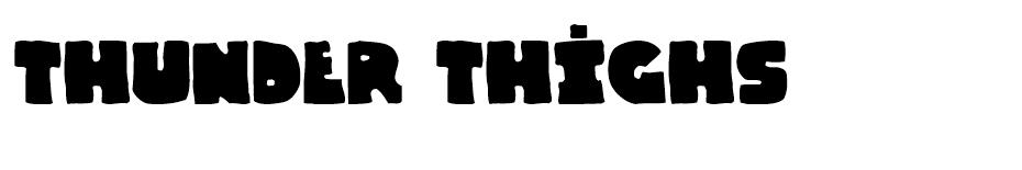 Thunder Thighs font